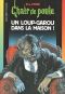 [Chair de Poule 60] • Un loup-garou dans la maison !